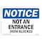 Signmission OSHA Notice, 5" Height, Not An Entrance Door Blocked Sign, 7" X 5", Landscape OS-NS-D-57-L-15144 - alternate 1